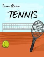 Tennis Score Game: Tennis Game Record Keeper Book, Tennis Score, Tennis score card, Record singles or doubles play, Plus the players, Size 8.5 x 11 Inch, 100 Pages 1987750659 Book Cover