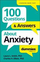 100 Questions & Answers About Anxiety For Dummies 139436878X Book Cover