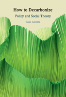 How to Decarbonize: Policy and Social Theory 1009580159 Book Cover