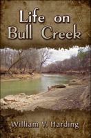 Life on Bull Creek 160836576X Book Cover