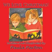 We Love Christmas! 1935118846 Book Cover