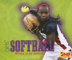 Girls' Softball: Winning on the Diamond (Girls Got Game) 0736899294 Book Cover