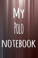 My Polo Notebook: The perfect way to record your hobby - 6x9 119 page lined journal! 1695875117 Book Cover