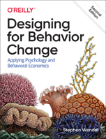 Designing for Behavior Change: Applying Psychology and Behavioral Economics 1492056030 Book Cover