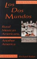 Los Dos Mundos: Rural Mexican Americans, Another America 0874211840 Book Cover