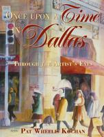 Once upon a Time in Dallas: Through the Artist's Eyes 1933285001 Book Cover