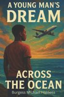 A Young Man's Dream: Across The Ocean B0G3YN5C82 Book Cover
