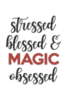 Stressed Blessed and Magic Obsessed Magic Lover Magic Obsessed Notebook A beautiful: Lined Notebook / Journal Gift,, 120 Pages, 6 x 9 inches, Personal Diary, Magic Obsessed, Magic Hobby, Magic Lover,  1679112112 Book Cover