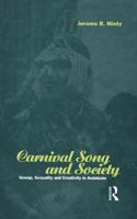 Carnival Song & Society: Gossip, Sexuality and Creativity in Andalusia (Explorations in Anthropology) 1859731880 Book Cover