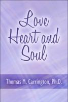 Love, Heart and Soul 1448960886 Book Cover