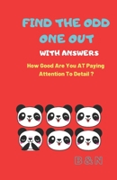 FIND THE ODD ONE OUT: HOW GOOD ARE YOU AT PAYİNG ATTENTİON TO DETAİL ? B08TQ47FLW Book Cover