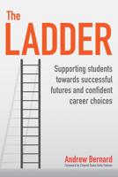 The Ladder: Supporting Students Towards Successful Futures and Confident Career Choices 1781353743 Book Cover