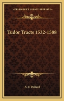 Tudor Tracts, 1532-1588 1018361022 Book Cover