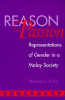 Reason and Passion: Representations of Gender in a Malay Society 0520200705 Book Cover