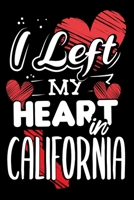 I Left My Heart in California: Cute Vacation Travel Memories Journal - 120 Blank Lined Pages - 6"x 9" Notebook - Cute Novelty Gift Idea For California Lovers 1695167066 Book Cover