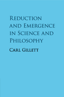 Reduction and Emergence in Science and Philosophy 1107428076 Book Cover