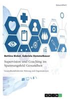 Supervision und Coaching im Spannungsfeld Gesundheit. Gesundheitsf�rdernde F�hrung und Organisationen 3668216304 Book Cover