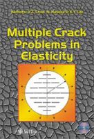 Multiple Crack Problems in Elasticity (Advances in Damage Mechanics) 1853129038 Book Cover