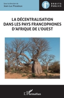 La décentralisation dans les pays francophones d'Afrique de l'Ouest (Droits Publics) (French Edition) 2343182728 Book Cover