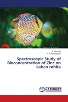 Spectroscopic Study of Bioconcentration of Zinc on Labeo rohita 3659419117 Book Cover