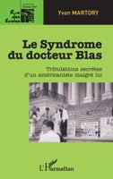 Le Syndrome du docteur Blas: Tribulations secrètes d'un américaniste malgré lui (Rue Des Écoles) (French Edition) 2343026955 Book Cover