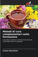 Metodi di cura complementari nella formazione (Italian Edition) 6209931863 Book Cover