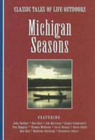 Michigan Seasons: Classic Tales of Life Outdoors (Classic Tales (Delta Systems)) 0965338134 Book Cover