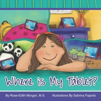 Where Is My Tablet? 0692915257 Book Cover