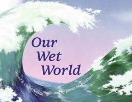 Our Wet World: Aquatic Ecosystems 0881062685 Book Cover