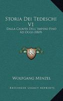 Storia Dei Tedeschi V1: Dalla Caduta Dell' Impero Fino Ad Oggi (1869) 1120497140 Book Cover