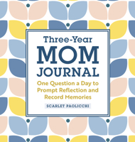 Three-Year Mom Journal: One Question a Day to Prompt Reflection and Record Memories 163878650X Book Cover