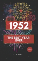 1952 - The Best Year Ever: The Perfect Book for Everyone Born in 1952 (German Edition) B0GZVW6XPQ Book Cover