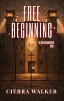 Free Beginning: The Love Unchained series B0GXHHR5RS Book Cover