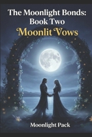 The Moonlight Bonds: Book Two – Moonlit Vows B0GH8B5R2P Book Cover