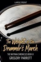 The Weight of the Drummer's March (The Whitman Chronicles) B0FH5P8GR9 Book Cover