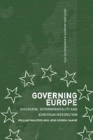 Governing Europe: Discourse, Governmentality and European Integration 0415429668 Book Cover