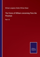 The Vision of William concerning Piers the Plowman: Part. III. 375252474X Book Cover