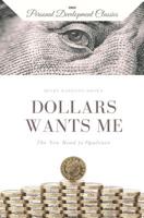 Dollars want me, the new road to opulence: a soul culture lesson 1034463713 Book Cover