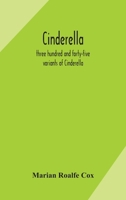 Cinderella: Three Hundred And Forty-Five Variants Of Cinderella, Catskin And Cap O'Rushes B002WTVRSQ Book Cover