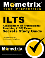 ILTS Assessment of Professional Teaching (101-104) Exam Secrets: ILTS Test Review for the Illinois Licensure Testing System 1627330542 Book Cover