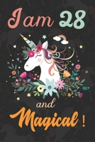 I am 28 and Magical: Cute Unicorn Journal and Happy Birthday Notebook/Diary, Cute Unicorn Birthday Gift for 28th Birthday for beautiful girl. 1670933814 Book Cover