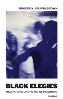 Black Elegies (On Seeing) 0262551721 Book Cover