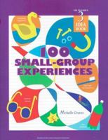 100 Small Group Experiences: Teachers Idea Book 3 (High/Scope Teacher's Idea Books) 157379029X Book Cover