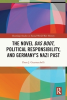 The Novel Das Boot, Political Responsibility, and Germany’s Nazi Past 1032042249 Book Cover