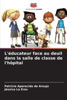 L'éducateur face au deuil dans la salle de classe de l'hôpital (French Edition) 6208304997 Book Cover