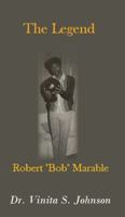 The Legend: Robert "Bob" Marable 1639017143 Book Cover
