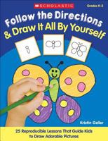 Follow the Directions & Draw It All by Yourself! 0439140072 Book Cover