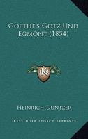 Goethe's Gotz Und Egmont (1854) 1160100330 Book Cover
