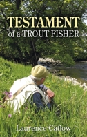 Testament of a Trout Fisher 1913159795 Book Cover