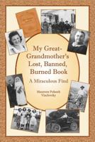 My Great-Grandmother's Lost, Banned, Burned Book: A Miraculous Find 1453793828 Book Cover